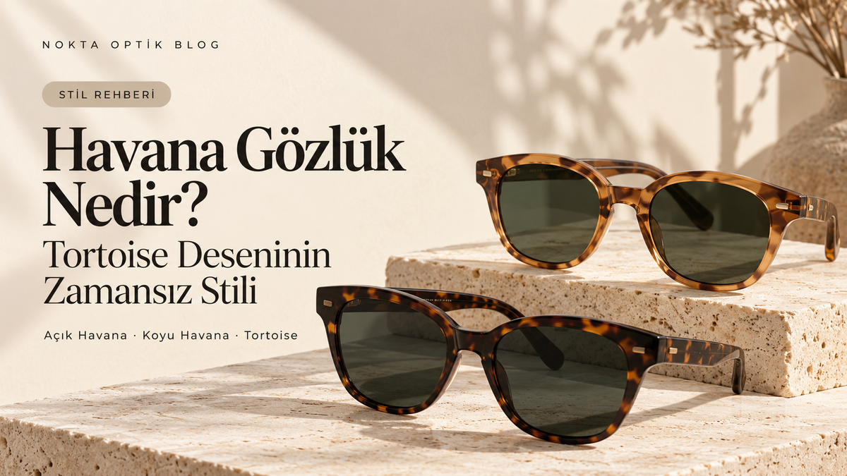 Açık ve koyu Havana tortoise desenli iki güneş gözlüğü ile Nokta Optik stil rehberi kapağı